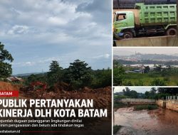 Publik Pertanyakan Kinerja Pengawasan DLH Kota Batam terhadap Sejumlah Dugaan Pelanggaran Lingkungan