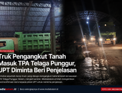 Truk Pengangkut Tanah Masuk TPA Telaga Punggur, UPT Diminta Beri Penjelasan