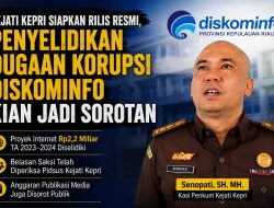 Kejati Kepri Segera Rilis Perkembangan Kasus, Dugaan Korupsi Pengadaan Internet Diskominfo Kepri Kian Mengerucut