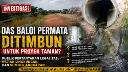 DAS Baloi Permata Ditimbun Untuk Taman, Publik Pertanyakan Legalitas, Kajian Lingkungan Dan Sumber Anggaran