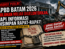 “APBD BATAM 2026 DISOROT! PULUHAN MILIAR DIGELONTORKAN, PUBLIK DESAK BUKA RAB DAN TENDER: JANGAN ADA YANG DITUTUP-TUTUPI!”